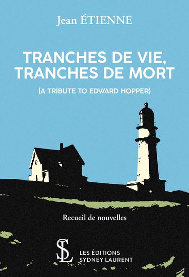 TRANCHES DE VIE, TRANCHES DE MORT (A TRIBUTE TO EDWARD HOPPER)