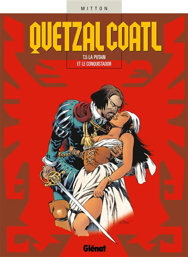 Couverture de Quetzalcoatl. Vol. 5. La putain et le conquistador
