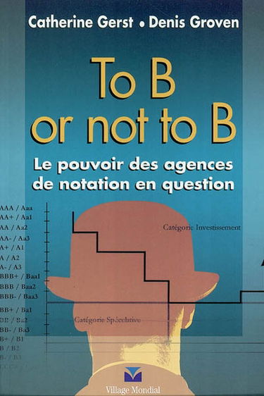 To B or not to B : le pouvoir des agences de notation en question