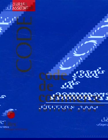 Code de commerce : Edition 2004 (ancienne édition)