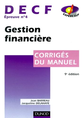 DECF, épreuve n°4. Gestion financière. Corrigés du manuel