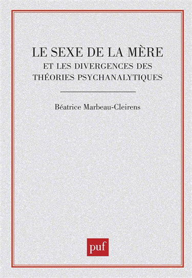 Le Sexe de la mère et les divergences des théories psychanalytiques