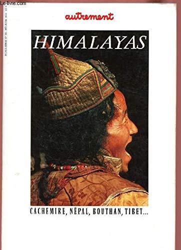Autrement, hors série n° 28. Himalayas : Cachemire, Népal, Bouthan, Tibet...