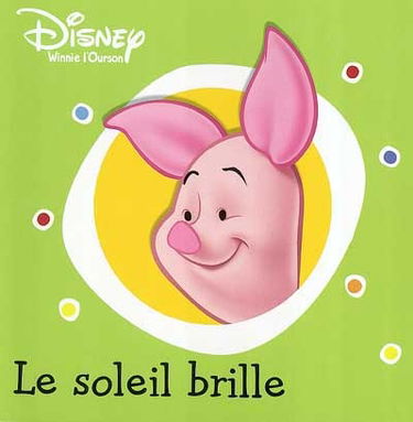 Winnie l'ourson. Vol. 2004. Le soleil brille