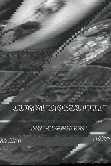 COMME UN SOUFFLE: UNE RESPIRATION