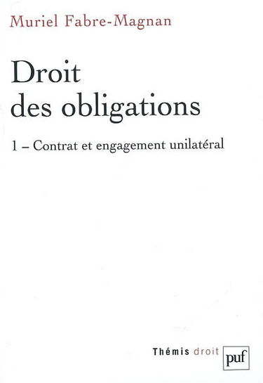 Droit des obligations. Vol. 1. Contrat et engagement unilatéral