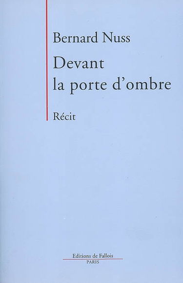 Devant la porte d'ombre : récit