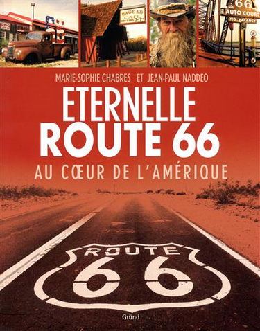 Eternelle Route 66 : au coeur de l'Amérique