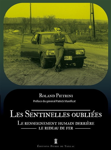 Couverture de Les sentinelles oubliées : le renseignement humain derrière le rideau de fer