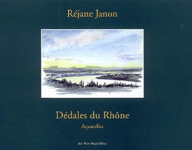 Dédales du Rhône : aquarelles