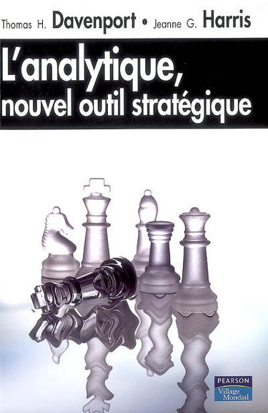 L'analytique, nouvel outil stratégique : transformez vos informations en avantage concurrentiel