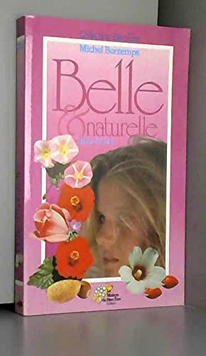 Belle et naturelle (Collection Bien-être Michel Bontemps)
