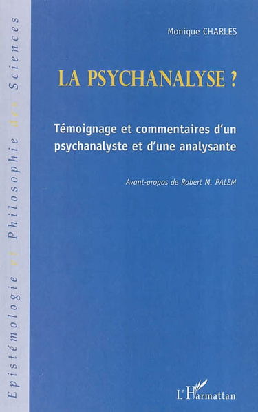 La psychanalyse ? : témoignage et commentaires d'un psychanalyste et d'une analysante