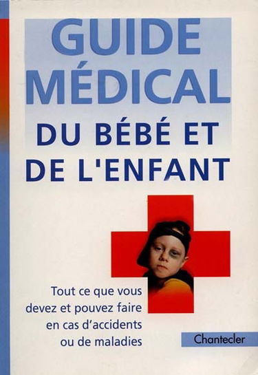 Guide médical du bébé et de l'enfant