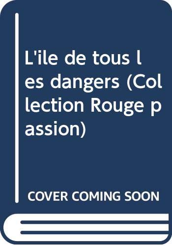 L'île de tous les dangers (Collection Rouge passion)