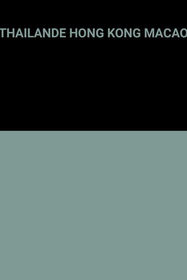 Thaïlande, Hong Kong, Macao