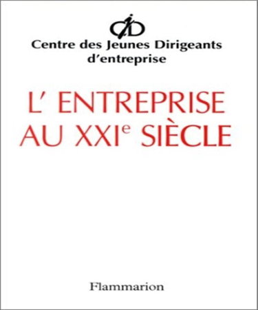 Couverture de L'entreprise au XXIe siècle : lettre ouverte aux dirigeants pour réconcilier l'entreprise et la société