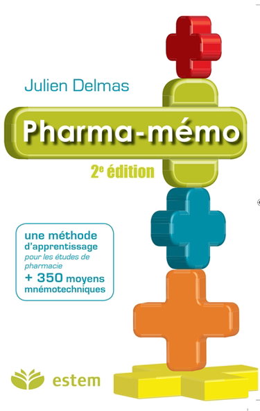 Pharma-mémo : une méthode d'apprentissage et 350 moyens mnémotechniques pour les études de pharmacie