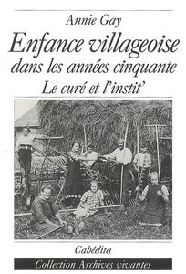 Enfance villageoise dans les années cinquante : le curé et l'instit'
