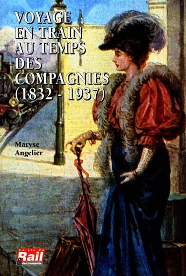 Voyage au temps des compagnies (1832-1937)