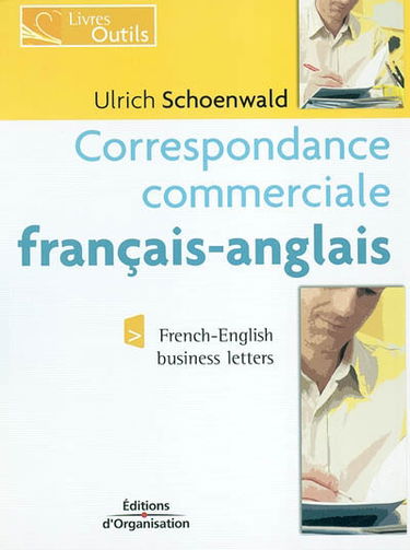 Correspondance commerciale français-anglais : édition bilingue. French-English business letters : bilingual edition