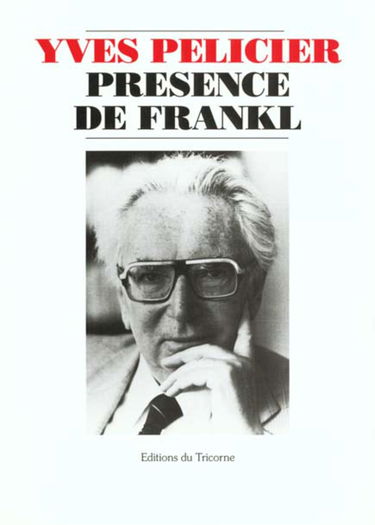 Présence de Frankl : colloque autour de l'oeuvre de Victor E. Frankl, des raisons pour vivre, 11 décembre 1992