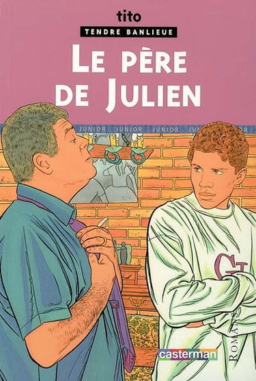 Tendre banlieue. Vol. 4. Le père de Julien