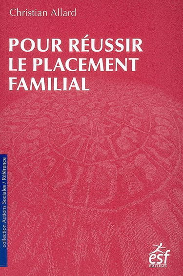 Pour réussir le placement familial