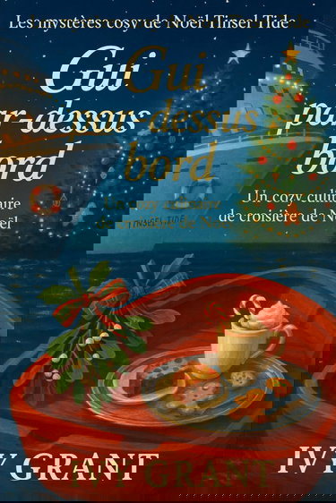 Gui par-dessus bord: Un cozy culinaire de croisière de Noël