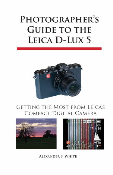 Couverture de Photographer's Guide to the Leica D-Lux 5: Getting the Most from Leica's Compact Digital Camera par Alexander S White