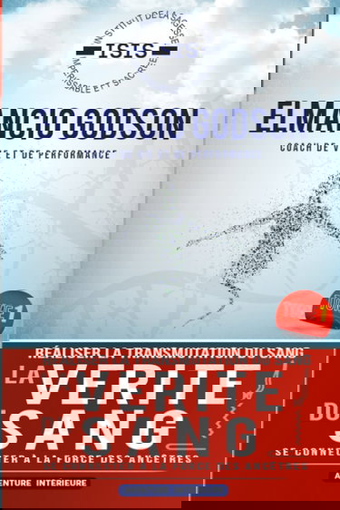 LA VERITE DU SANG: Réaliser la transmutation du sang et se connecter à la force des ancêtres