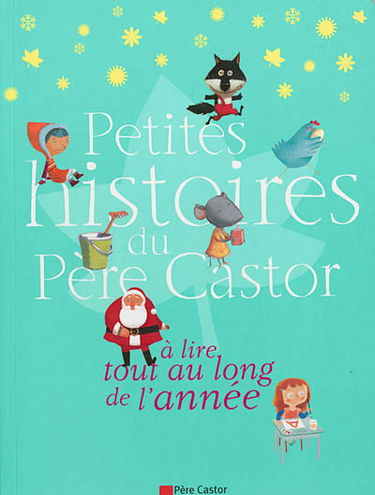 Petites histoires du Père Castor à lire tout au long de l'année