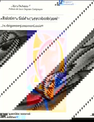 Relation d'aide et psychotérapie : Le Changement personnel assisté
