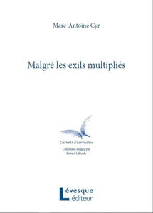 Malgré les exils multipliés