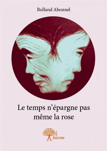 Le temps n’épargne pas même la rose