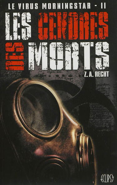 Le virus Morningstar. Vol. 2. Les cendres des morts