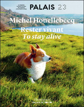 Couverture de Palais, n° 23. Michel Houellebecq : rester vivant. Michel Houellebecq : to stay alive par Michel Houellebecq