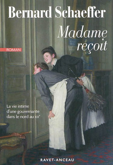 Madame reçoit : la vie intime d'une gouvernante dans le Nord au XIXe siècle