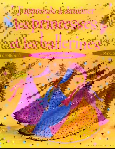 J'apprends à dessiner les princesses et les ballerines