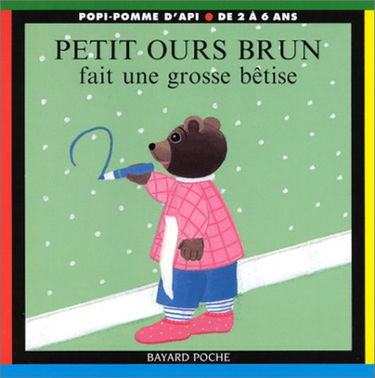 Petit Ours Brun fait une grosse bêtise