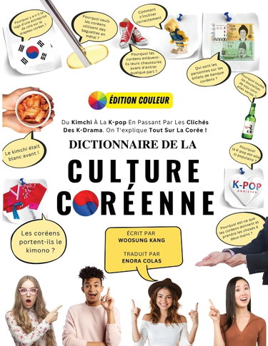Couverture de Dictionnaire De La Culture Coréenne: Du Kimchi À La K-Pop En Passant Par Les Clichés Des K-Drama. On T'explique Tout Sur La Corée !