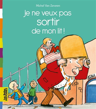 Couverture de Je ne veux pas sortir de mon lit !
