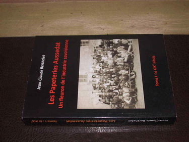 Les papeteries Aussedat : un fleuron de l'industrie savoisienne: Tome 1, le XIXe siècle