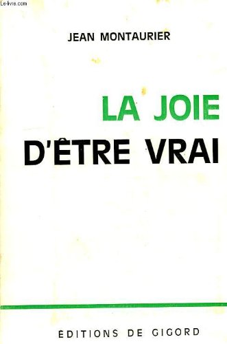Couverture de la joie d etre vrai