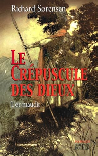 Le crépuscule des dieux. Vol. 1. L'or maudit
