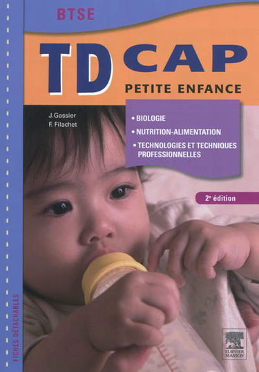 TD CAP petite enfance BTSE : biologie, nutrition-alimentation, technologies et techniques professionnelles
