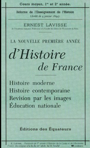 LE PETIT LAVISSE DE L'HISTOIRE DE FRANCE - LA NOUVELLE PREMIERE ANNEE D'HISTOIRE DE FRANCE