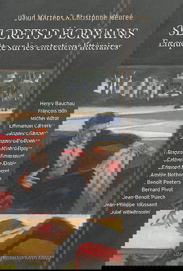Secrets d'écrivains : enquête sur les entretiens littéraires