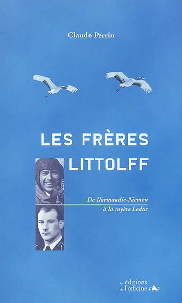 Les frères Littolff : de Normandie-Niemen à la tuyère Leduc