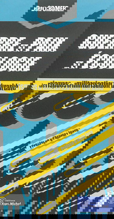 Guerre et paix... et écologie : les risques de militarisation durable